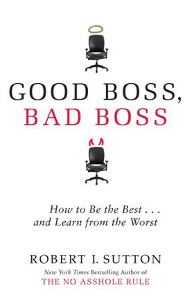Good Boss, Bad Boss - How to Be the Best... and Learn from the Worst (ebok) av Robert Sutton