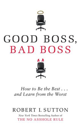 Good Boss, Bad Boss - How to Be the Best... and Learn from the Worst (ebok) av Robert Sutton