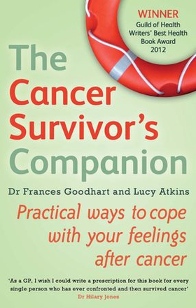 The Cancer Survivor's Companion - Practical ways to cope with your feelings after cancer (ebok) av Lucy Atkins