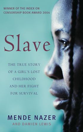 Slave - The True Story of a Girl's Lost Childhood and Her FIght for Survival (ebok) av Mende Nazer