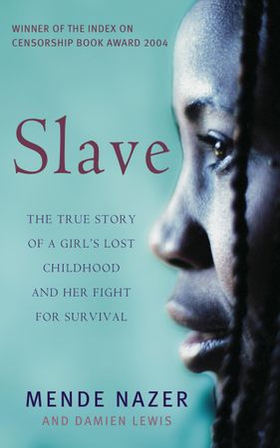 Slave - The True Story of a Girl's Lost Childhood and Her FIght for Survival (ebok) av Ukjent