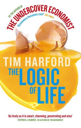 The Logic Of Life - Uncovering the New Economics of Everything (ebok) av Tim Harford