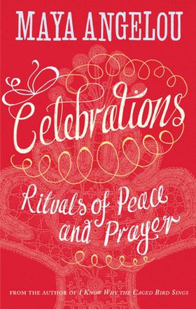 Celebrations - Rituals of Peace and Prayer (ebok) av Maya Angelou