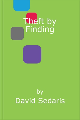Theft by finding - Diaries: Volume One (ebok) av David Sedaris