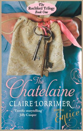 The Chatelaine - Number 1 in series (ebok) av Claire Lorrimer