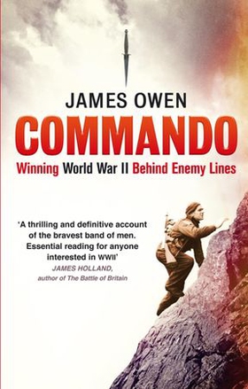 Commando - Winning World War II Behind Enemy Lines (ebok) av James Owen