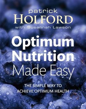 Optimum Nutrition Made Easy - The simple way to achieve optimum health (ebok) av Patrick Holford
