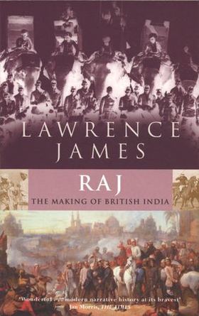 Raj - The Making and Unmaking of British India (ebok) av Lawrence James