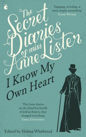 The Secret Diaries Of Miss Anne Lister: Vol. 1 - The extraordinary story of the first modern lesbian whose diaries 'changed everything' Emma Donoghue (ebok) av Anne Lister