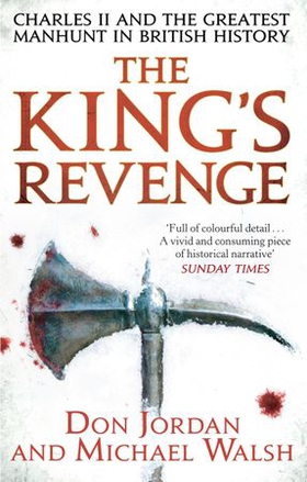 The King's Revenge - Charles II and the Greatest Manhunt in British History (ebok) av Michael Walsh