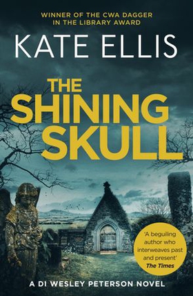 The Shining Skull - Book 11 in the DI Wesley Peterson crime series (ebok) av Kate Ellis