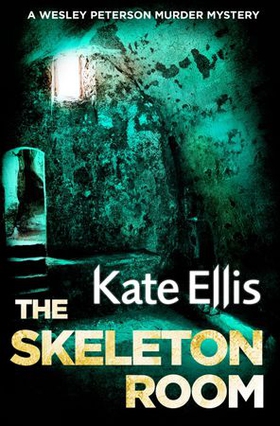 The Skeleton Room - Book 7 in the DI Wesley Peterson crime series (ebok) av Kate Ellis