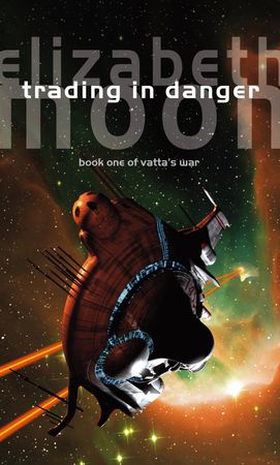 Trading In Danger - Vatta's War: Book One (ebok) av Elizabeth Moon