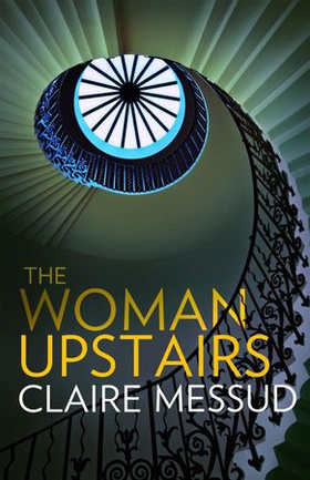 The Woman Upstairs (ebok) av Claire Messud