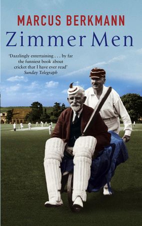 Zimmer Men - The Trials and Tribulations of the Ageing Cricketer (ebok) av Marcus Berkmann