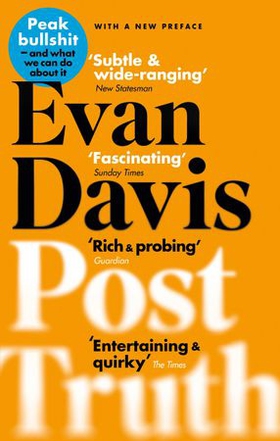 Post-Truth - Why We Have Reached Peak Bullshit and What We Can Do About It (ebok) av Evan Davis