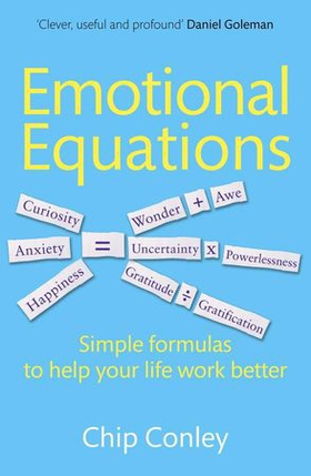Emotional Equations - Simple formulas to help your life work better (ebok) av Chip Conley