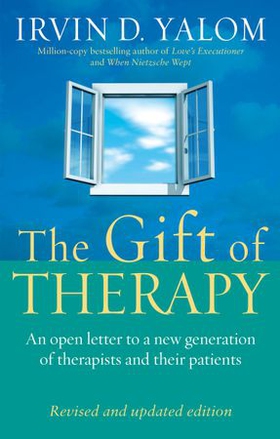 The Gift Of Therapy (Revised And Updated Edition) - An open letter to a new generation of therapists and their patients (ebok) av Irvin D. Yalom