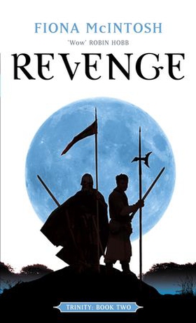 Revenge - Book Two: Trinity Series (ebok) av Fiona McIntosh