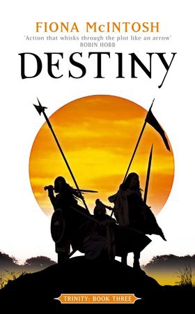 Destiny: Trinity Book Three - Book Three: Trinity Series (ebok) av Fiona McIntosh