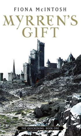 Myrren's Gift - The Quickening Book One (ebok) av Fiona McIntosh