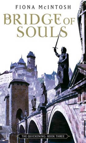 Bridge Of Souls - The Quickening: Book Three (ebok) av Fiona McIntosh