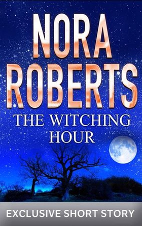 The Witching Hour (ebok) av Nora Roberts