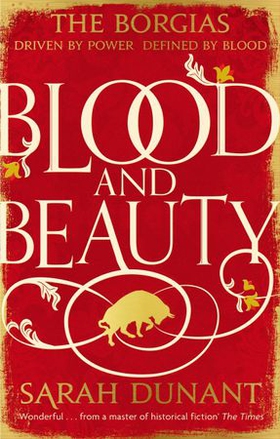 Blood & Beauty (ebok) av Sarah Dunant
