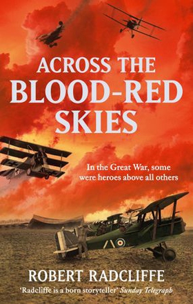 Across The Blood-Red Skies (ebok) av Robert Radcliffe