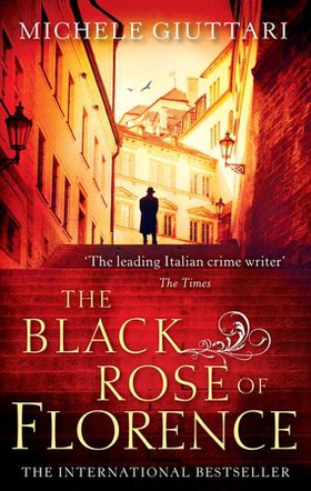 The Black Rose Of Florence (ebok) av Michele Giuttari