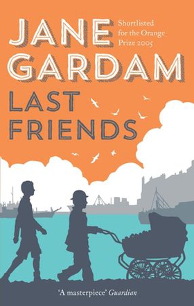 Last Friends - From the Orange Prize shortlisted author (ebok) av Jane Gardam