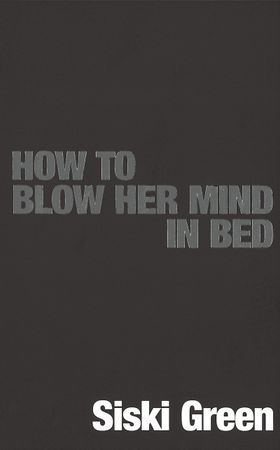 How To Blow Her Mind In Bed (ebok) av Siski Green