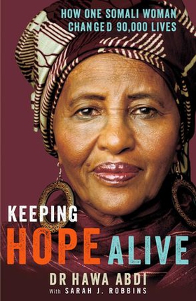 Keeping Hope Alive - How One Somali Woman Changed 90,000 Lives (ebok) av Hawa Abdi