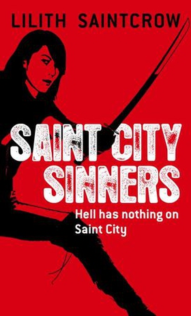 Saint City Sinners - The Dante Valentine Novels: Book Four (ebok) av Lilith Saintcrow