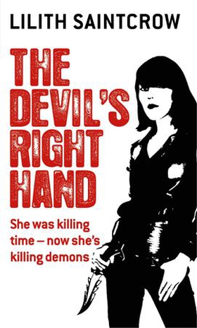 The Devil's Right Hand - The Dante Valentine Novels: Book Three (ebok) av Lilith Saintcrow