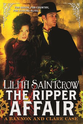 The Ripper Affair - Bannon and Clare: Book Three (ebok) av Lilith Saintcrow