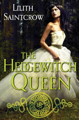 The Hedgewitch Queen - Book One (ebok) av Lilith Saintcrow