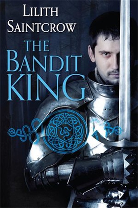 The Bandit King (ebok) av Lilith Saintcrow