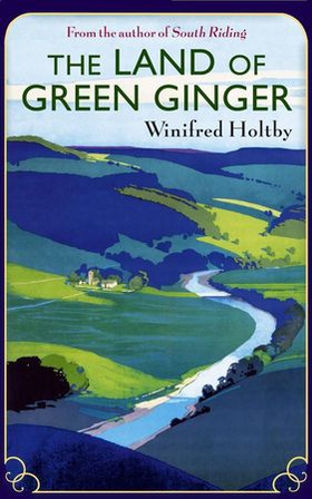 The Land Of Green Ginger - A Virago Modern Classic (ebok) av Winifred Holtby