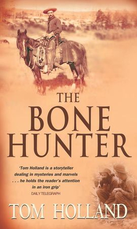 The Bone Hunter (ebok) av Tom Holland