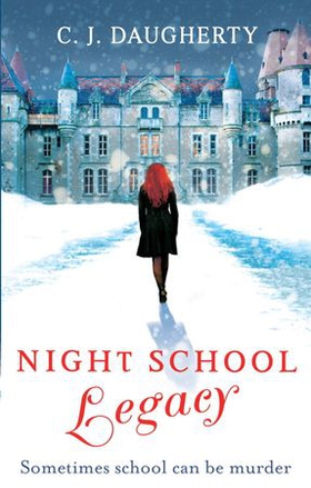 Night School: Legacy - Number 2 in series (ebok) av C. J. Daugherty