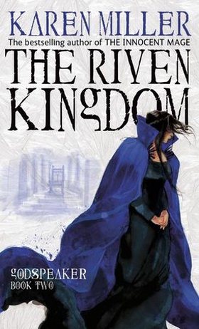 The Riven Kingdom - Godspeaker: Book Two (ebok) av Karen Miller