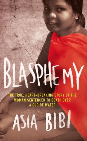 Blasphemy - The true, heartbreaking story of the woman sentenced to death over a cup of water (ebok) av Asia Bibi