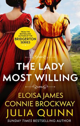 The Lady Most Willing - A Novel in Three Parts (ebok) av Julia Quinn