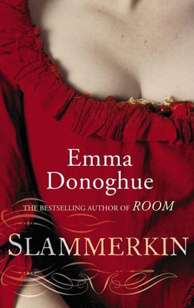 Slammerkin - The compelling historical novel from the author of LEARNED BY HEART (ebok) av Emma Donoghue