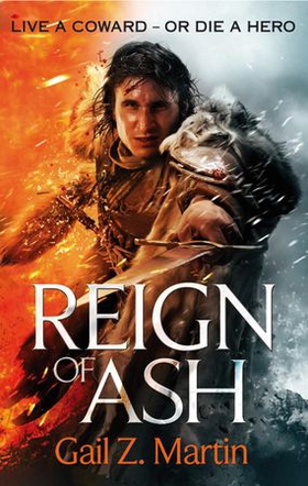 Reign of Ash - Book 2 of the Ascendant Kingdoms Saga (ebok) av Gail Z. Martin