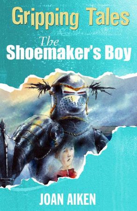 The Shoemaker's Boy - Gripping Tales (ebok) av Joan Aiken