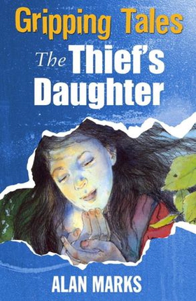 The Thief's Daughter - Gripping Tales (ebok) av Alan Marks