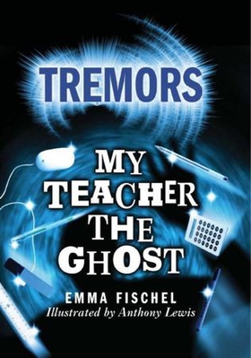 My Teacher The Ghost (ebok) av Emma Fischel
