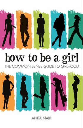 How to be a Girl (ebok) av Anita Naik